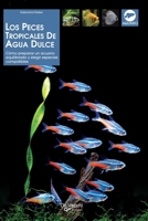 Los peces tropicales de agua dulce: Cómo preparar un acuario equilibrado y elegir especies compatibles (Spanish Edition) B0H8NPGQVM Book Cover