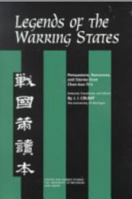 Legends of the Warring States: Persuasions, Romances, and Stories from Chan-kuo Ts'e (Michigan Monographs in Chinese Studies) 0892641290 Book Cover