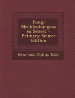 Fungi Mecklenburgenses Selecti 1289561214 Book Cover