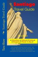 Santiago Travel Guide - Attractions, Eating, Drinking, Shopping & Places 1497445655 Book Cover