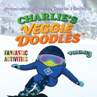 Charlie's Veggie Doodles: Volume 3 B0GR5Y2S42 Book Cover