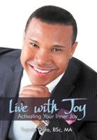 Live with Joy: Activating Your Inner Joy 1477129278 Book Cover