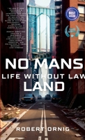 No Mans Land: Life Without Law 144677998X Book Cover