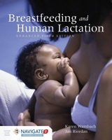 Breastfeeding and Human Lactation, Enhanced Fifth Edition 1284093956 Book Cover