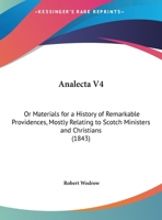Analecta: Or Materials for a History of Remarkable Providences Mostly Relating to Scotch Ministers and Christians 1017635358 Book Cover