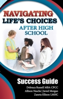 Navigating Life's Choices After High School: Success Guide 1734995602 Book Cover