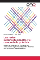 Las redes interinstitucionales y el campo de la práctica: Relato de experiencia: Proyecto de articulación implementado en los distritos san fernando y tigre 2010/2014 6202257156 Book Cover