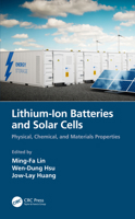 Lithium-Ion Batteries and Solar Cells: Physical, Chemical, and Materials Properties 0367686260 Book Cover