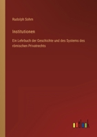 Institutionen: Ein Lehrbuch der Geschichte und des Systems des römischen Privatrechts 3368618466 Book Cover