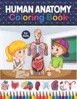 Human Anatomy Coloring Book For Kids: Human Body Human Anatomy Coloring Book For Kids.Human Body Anatomy Coloring Book For Medical, High School ... Books. Physiology Coloring Book for kids. B08NV56FZ6 Book Cover