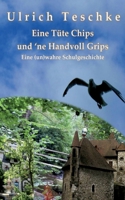 Eine Tüte Chips und 'ne Handvoll Grips: Eine (un)wahre Schulgeschichte (German Edition) 3769317858 Book Cover