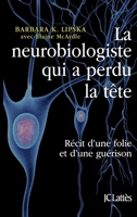 La neurobiologiste qui a perdu la tête 2709660679 Book Cover
