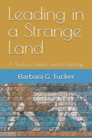 Leading in a Strange Land: A Study in Daniel and Leadership 1978081359 Book Cover