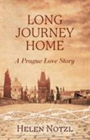 Long Journey Home: A Prague Love Story 1525508199 Book Cover