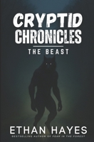 Cryptid Chronicles: The Beast: A Dogman Thriller B0FF4WLPBZ Book Cover