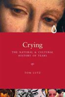 Crying: A Natural and Cultural History of Tears 0393321037 Book Cover