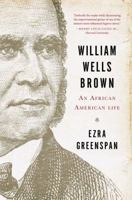 William Wells Brown: An African-American Life 0393240908 Book Cover