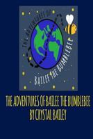 The Adventures of Bailee the Bumble Bee 1540326853 Book Cover