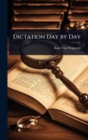 Dictation Day by Day 1023717026 Book Cover