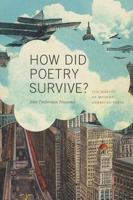 How Did Poetry Survive?: The Making of Modern American Verse 025207968X Book Cover