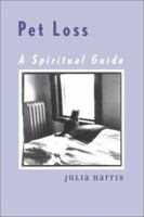 Pet Loss: A Spiritual Guide 1590560280 Book Cover