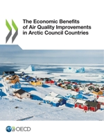 The Economic Benefits of Air Quality Improvements in Arctic Council Countries 926471670X Book Cover