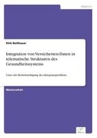 Integration Von Versicherten-Daten in Telematische Strukturen Des Gesundheitssystems 383867443X Book Cover