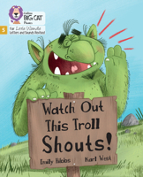 Watch Out This Troll Shouts!: Phase 5 Set 5 Stretch and challenge (Big Cat Phonics for Little Wandle Letter) 0008539111 Book Cover