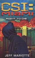 Right to Die (CSI: Miami, Book 8) 0743499549 Book Cover
