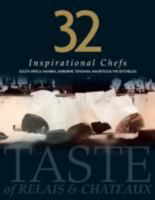 32 Inspirational Chefs: A Taste of Relais and Chateaux 1908202092 Book Cover