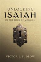 Unlocking Isaiah in the Book of Mormon 159038170X Book Cover