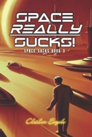 Space Really Sucks! B0C9S8W1TX Book Cover