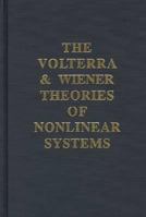 The Volterra and Wiener Theories of Nonlinear Systems 1575242834 Book Cover