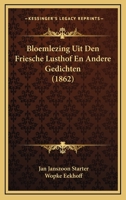 Bloemlezing Uit Den Friesche Lusthof En Andere Gedichten (1862) 1168058791 Book Cover