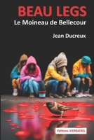 BEAU LEGS: Le Moineau de Bellecour (French Edition) 2959312740 Book Cover