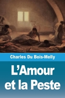 L'Amour et la Peste (French Edition) 2379763267 Book Cover