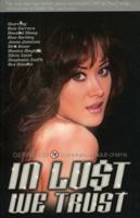 In Lust We Trust: Adventures in adult cinema 9810553021 Book Cover