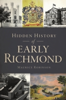 Hidden History of Early Richmond 1467143359 Book Cover
