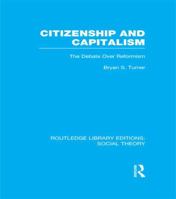 Citizenship and Capitalism: The Debate over Reformism (Controversies in Sociology) 1138991325 Book Cover