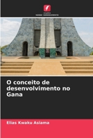 O conceito de desenvolvimento no Gana (Portuguese Edition) 6208288614 Book Cover