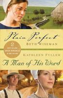 Plain Perfect/ A Man of His Word 1595549315 Book Cover
