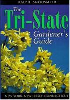Tri-state Gardener's Guide New York, New Jersey, Connecticut 1888608455 Book Cover
