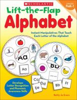 Lift-the-Flap Alphabet: Instant Manipulatives That Teach Each Letter of the Alphabet 054528077X Book Cover