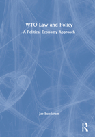 WTO Law and Policy: A Political Economy Approach 0367028166 Book Cover