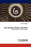 Gas turbine blade vibration: Influencing factors and their effects 3838355539 Book Cover