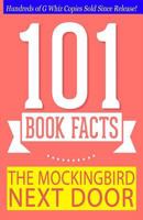 The Mockingbird Next Door - 101 Book Facts: #1 Fun Facts & Trivia Tidbits 1502353482 Book Cover
