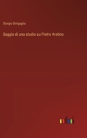 Saggio di uno studio su Pietro Aretino (Italian Edition) 3368715909 Book Cover