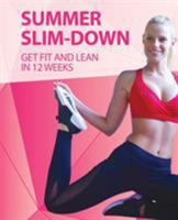 Summer Slim-Down - Get Fit & Lean in 12 Weeks 1916214126 Book Cover