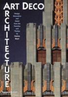 Art Deco Architecture: Design, Decoration, and Detail from the Twenties and Thirties 0500281491 Book Cover