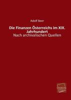 Die Finanzen Oesterreichs Im Xix. Jahrhundert 1145012485 Book Cover